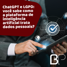 ChatGPT e LGPD: você sabe como a inteligência artificial trata dados pessoais?